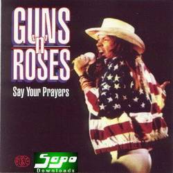 Guns N' Roses : Say Your Prayers